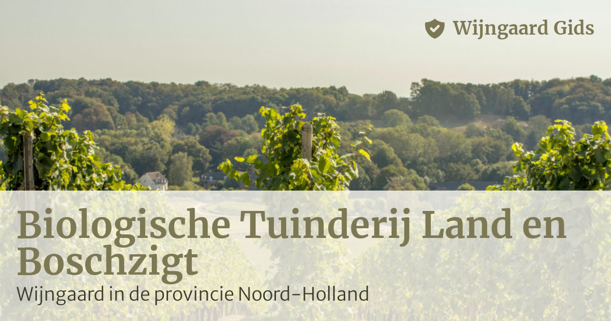 Biologische Tuinderij Land en Boschzigt Wijngaard Gids Biologische Tuinderij Land en Boschzigt Wijngaard Gids